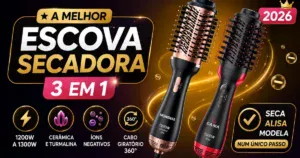 Escova secadora 3 em 1 com cerâmica e íons que seca, alisa e modela o cabelo; potência de 1200W a 1300W em 2026